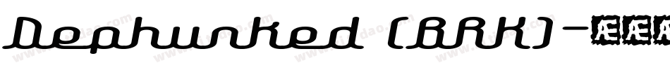 Dephunked (BRK)字体转换
